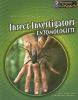 Insect Investigators : entomologists