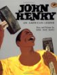 John Henry, an American legend : story and pictures