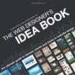 The Web designer's idea book : the ultimate guide to themes, trends, and styles in website design
