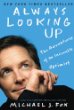 Always looking up : the adventures of an incurable optimist