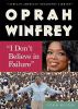 Oprah Winfrey : "I don't believe in failure"