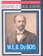 W.E.B. Du Bois : civil rights activist, author, historian