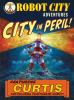 Paul Collicutt's Robot City adventures. [1]. City in peril! /
