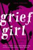 Grief girl : my true story