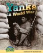 Yanks in World War I : Americans in the trenches