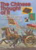 The Chinese thought of It : amazing inventions and innovations