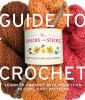 The Chicks with Sticks guide to crochet : learn to crochet with more than thirty cool, easy patterns