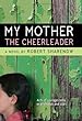 My Mother The Cheerleader : a novel