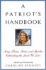A patriot's handbook : songs, poems, stories, and speeches celebrating the land we love