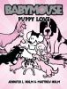BABYMOUSE: 8: Puppy Love. [8] /