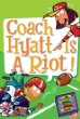Coach Hyatt is a riot!
