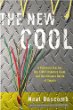 The new cool : a visionary teacher, his FIRST robotics team, and the ultimate battle of smarts