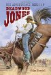 The adventurous deeds of Deadwood Jones