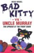Bad Kitty vs. Uncle Murray : the uproar at the front door