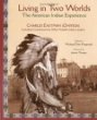 Living in two worlds : the American Indian experience illustrated