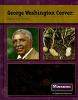 George Washington Carver : agriculture pioneer