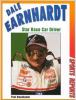 Dale Earnhardt : star race car driver