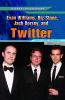 Evan Williams, Biz Stone, Jack Dorsey, and Twitter