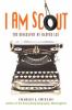 I am Scout : the biography of Harper Lee
