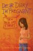 Dear diary, I'm pregnant : ten real life stories : interviews
