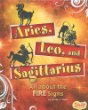 Aries, Leo, and Sagittarius : all about the fire signs