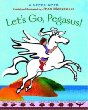 Let's go, Pegasus! : a Greek myth