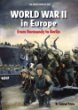 World War II in Europe : from Normandy to Berlin