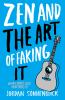 Zen and the art of faking it