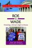Roe v. wade : protecting a woman's right to choose