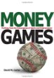 Money games : profiting from the convergence of sports and entertainment