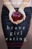 Brave girl eating : a family's struggle with anorexia