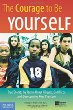 The courage to be yourself : true stories by teens about cliques, conflicts, and overcoming peer pressure