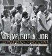 We've got a job : the 1963 Birmingham Children's March