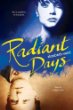 Radiant days : a novel