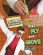 Science experiments that fly and move : fun projects for curious kids