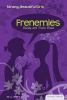 Frenemies : dealing with friend drama