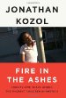 Fire in the ashes : twenty-five years among the poorest children in America