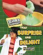 Science experiments that surprise and delight : fun projects for curious kids