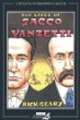 The lives of Sacco and Vanzetti : the crime, the evidence, a global cause