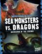 Sea monsters vs. dragons : showdown of the legends