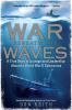 War beneath the waves : a true story of courage and leadership aboard a World War II submarine