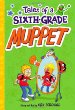 Tales of a sixth-grade Muppet