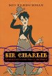 Sir Charlie Chaplin : the funniest man in the world