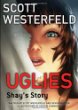 Uglies : Shay's story