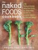 The naked foods cookbook : the whole-foods, healthy-fats, gluten-free guide to losing weight & feeling great