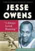 Jesse Owens : "I always loved running"