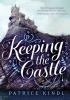 Keeping the castle : a tale of romance, riches, and real estate