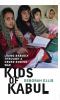 Kids Of Kabul : Living Bravely Through a Never-Ending War