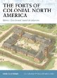 The forts of colonial North America : British, Dutch and Swedish colonies
