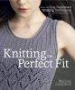 Knitting the perfect fit : essential fully fashioned shaping techniques for designer results